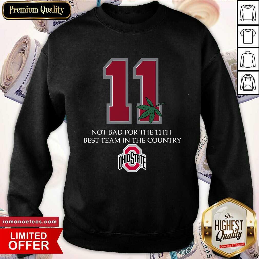 hot-weed-11-not-bad-for-the-11th-best-team-in-the-country-ohio-state-buckeyes-sweatshirt.jpg