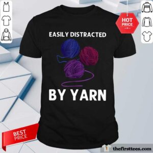 Easily Distracted By Yarn Shirt