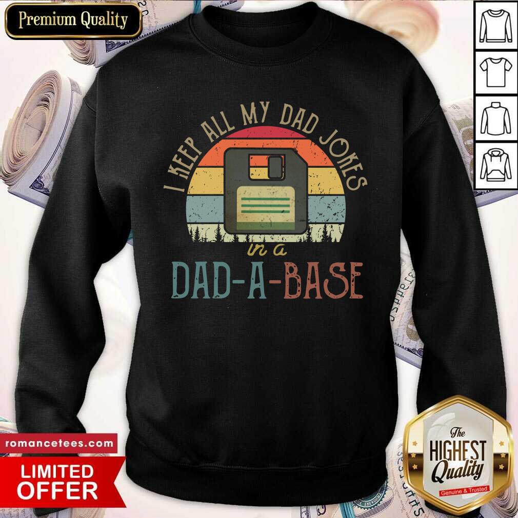I Keep All My Dad Jokes In A Dad-A-Base Shirt