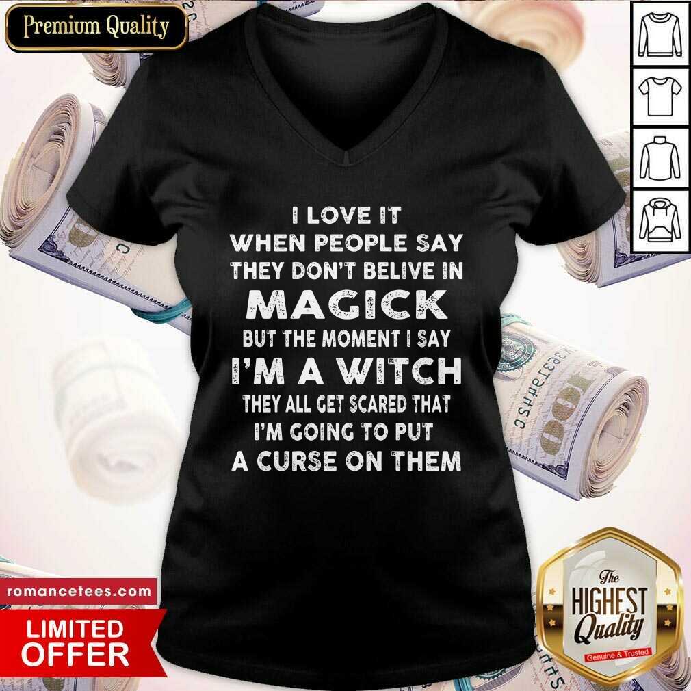 I Love It When People Say They Don’t Believe In Magick Shirt