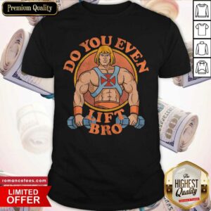 He-man Do You Even Lift Bro Shirt