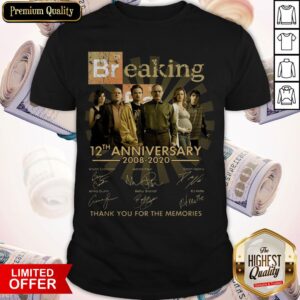 Breaking Bad 12Th Anniversary 2008-2020 Thank You For The Memories Signature T-Shirt
