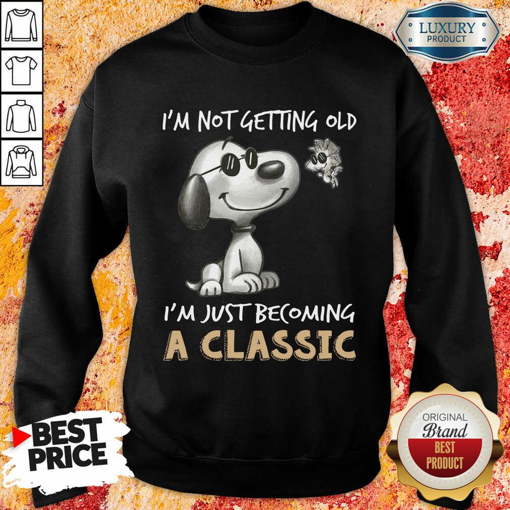 I'm Not Getting Old I'm A Classic Shirt