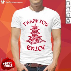 Excellent Chinese Food Thank You Enjoy Shirt
