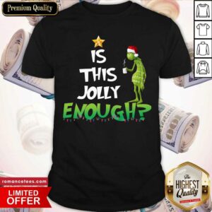 Nice Grinch Is This Jolly Enough Light Christmas Shirt