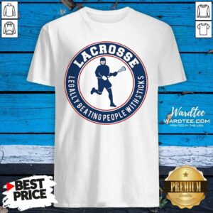 Top Lacrosse Legally Beating People With Sticks Shirt