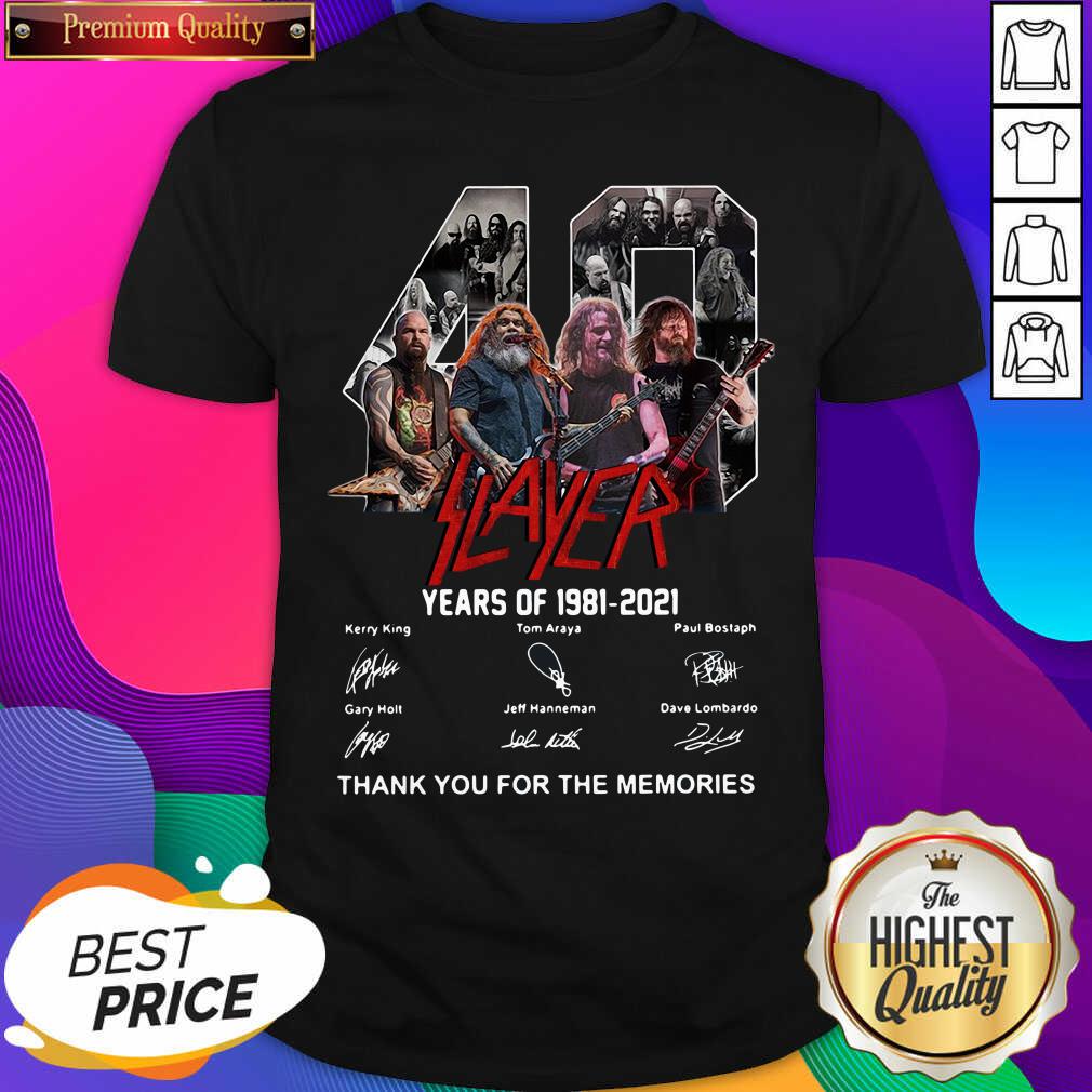 Good Slayer 40 Years Of 1981 2021 Thank You For The Memories Signatures Shirt