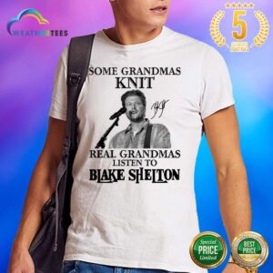 Great 1 Listen To Blake Shelton Shirt