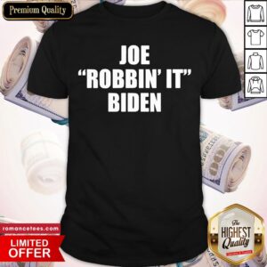 Nice Joe Robbin’ It Biden 2020 Election Political Recount Shirt