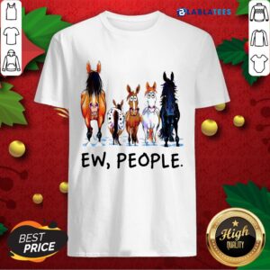 Awesome Horses Ew People Shirt