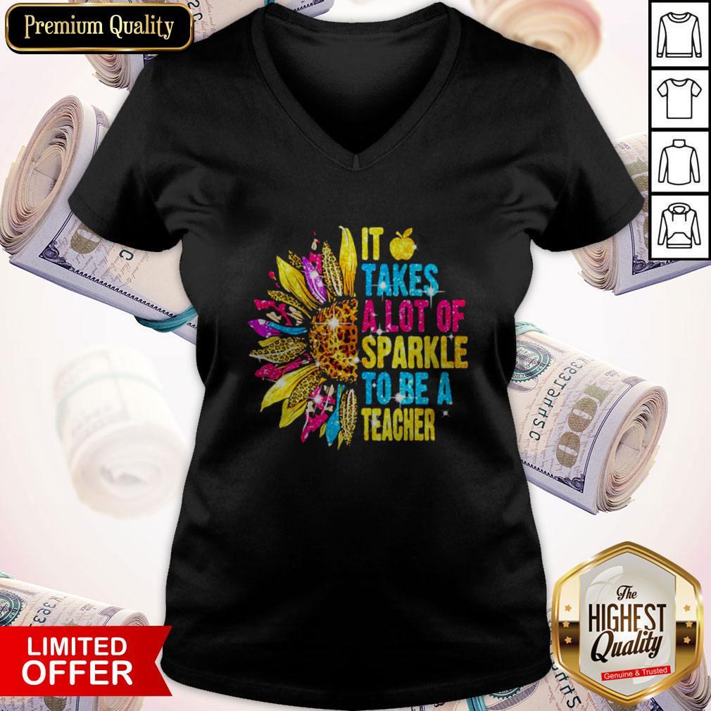 Love It Takes A Lot Of Sparkle To Be A Teacher Sunflower Shirt