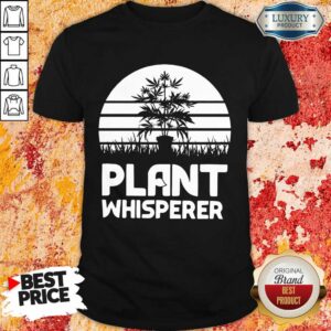Funny Cannabis Plant Whisperer Shirt