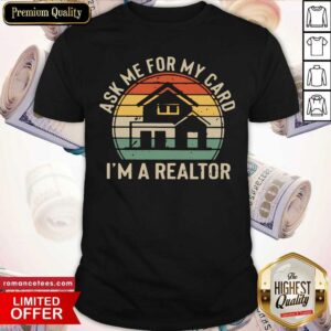 Official Ask Me For My Card I’m A Realtor Vintage Shirt