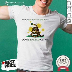 Hot Win The Warantine On Quarantine Don’t Spread On Me Us 2020 Shirt