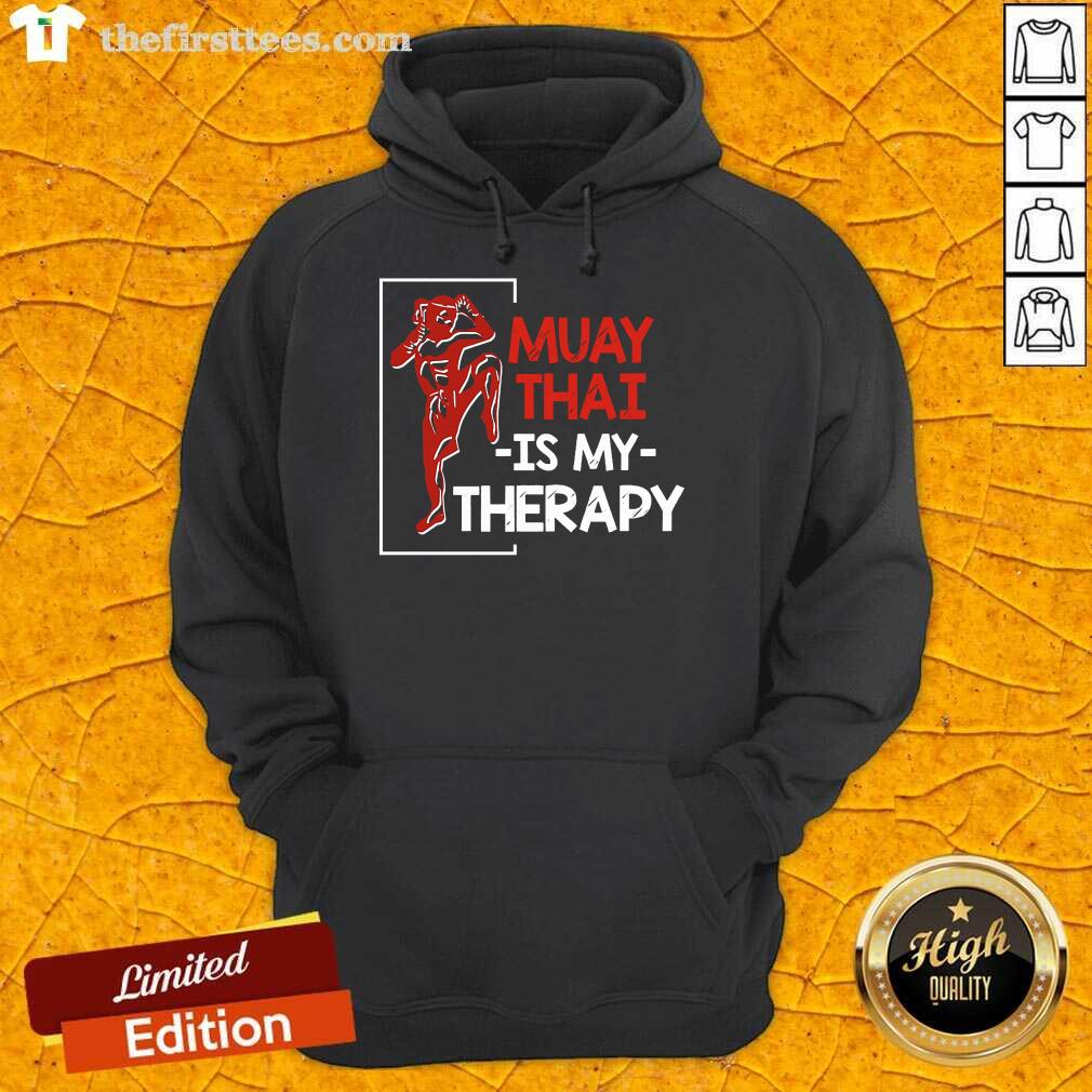 Muay Thai Is My Therapy Shirt