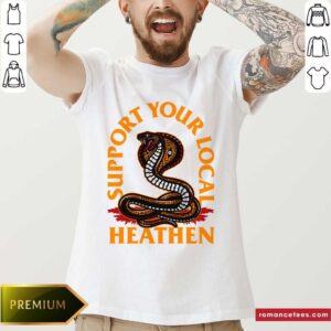 Official Support Your Local Heathen Shirt