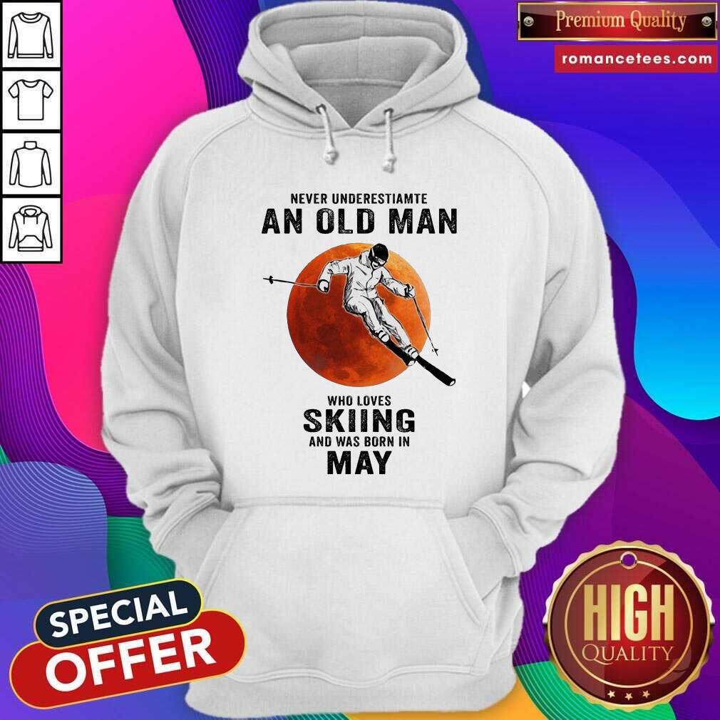 Never Underestimate An Old Man Who Loves Skiing And Was Born In May Shirt