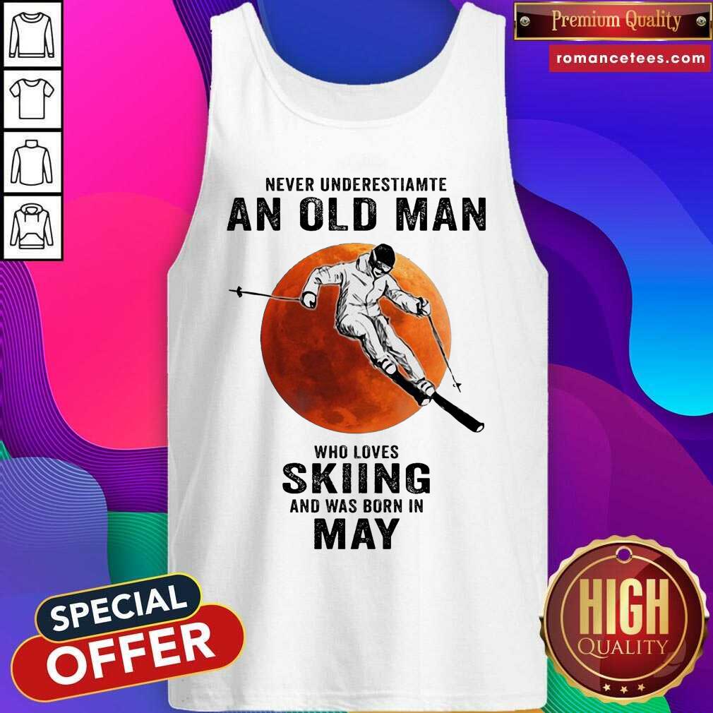 Never Underestimate An Old Man Who Loves Skiing And Was Born In May Shirt