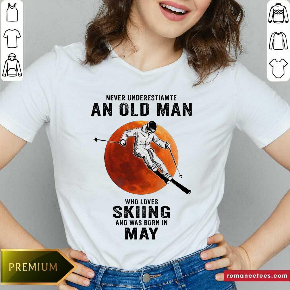 Never Underestimate An Old Man Who Loves Skiing And Was Born In May Shirt
