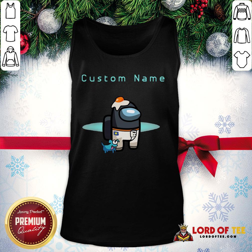 Nice Among Us Custom Name Crewmate All Character Pet Hat Outfit Birthday Shirt