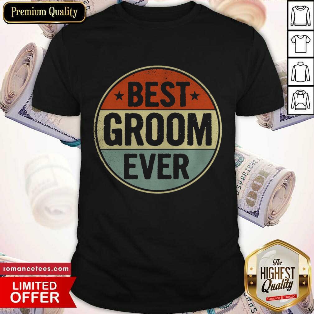 Nice Best Groom Ever Retro Style Cool Birthday for Groom Shirt