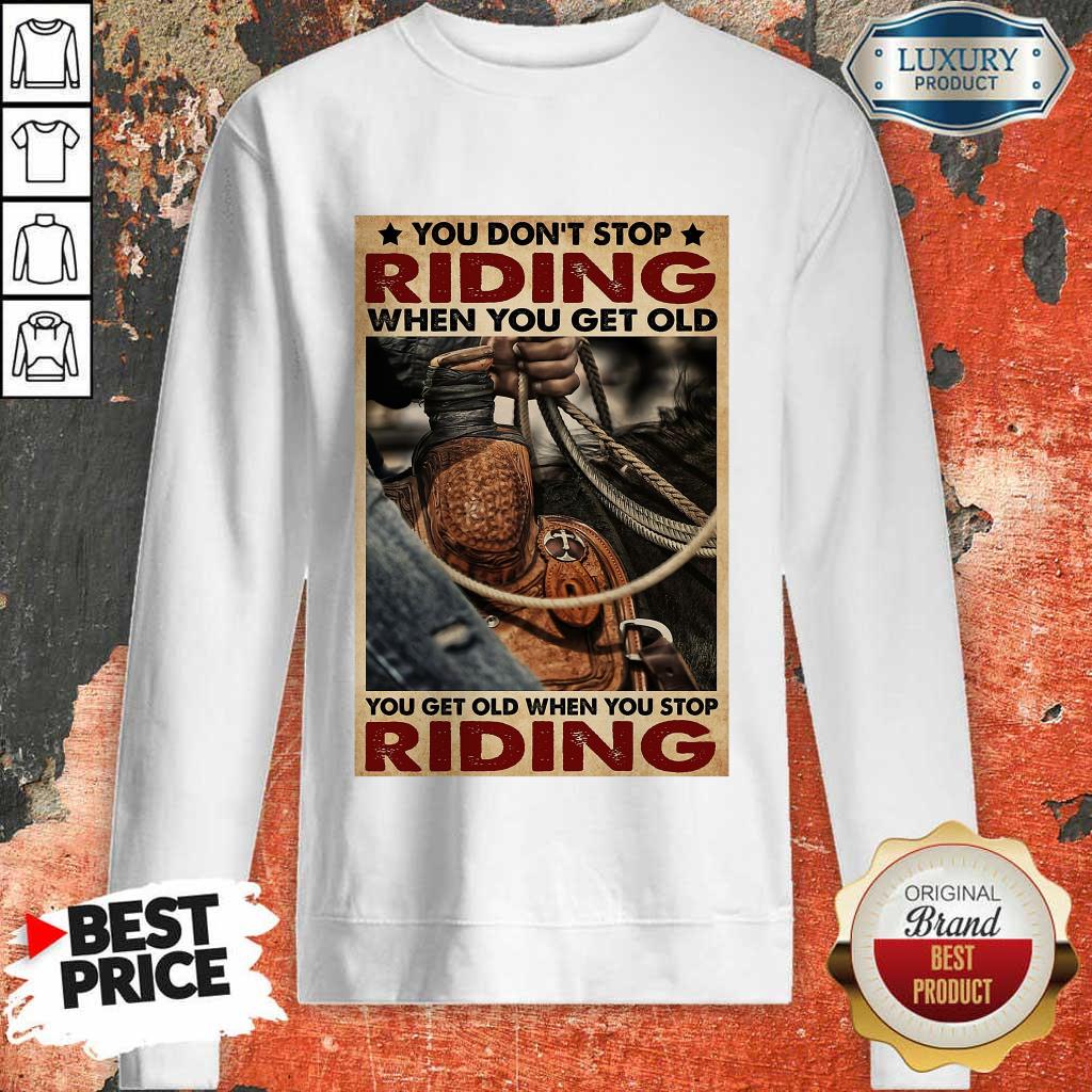 Nice Cowboy You Don't Stop Riding Vertical Poster Shirt
