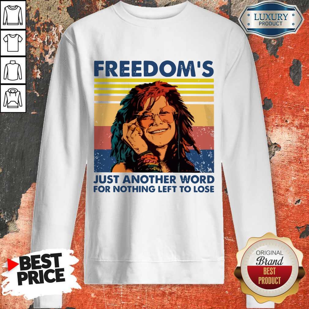 Nice Freedom's Just Another Word For Nothing Left To Lose Vintage Shirt