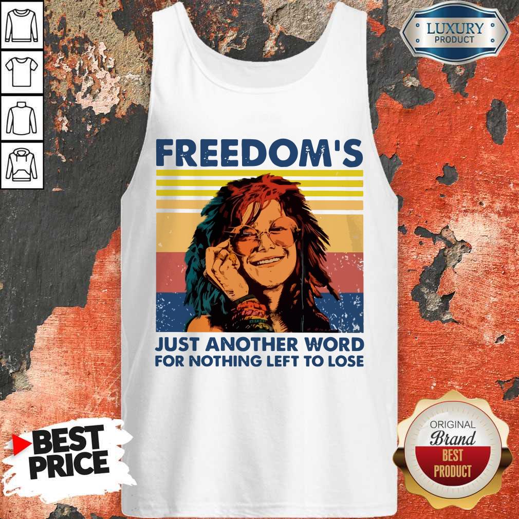 Nice Freedom's Just Another Word For Nothing Left To Lose Vintage Shirt