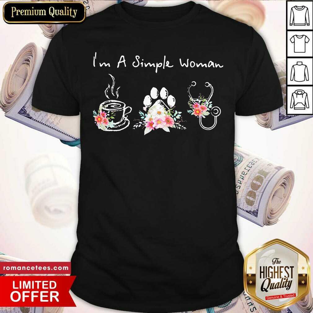 Nice I’m A Simple Woman Coffee Dog Medical Flowers Shirt
