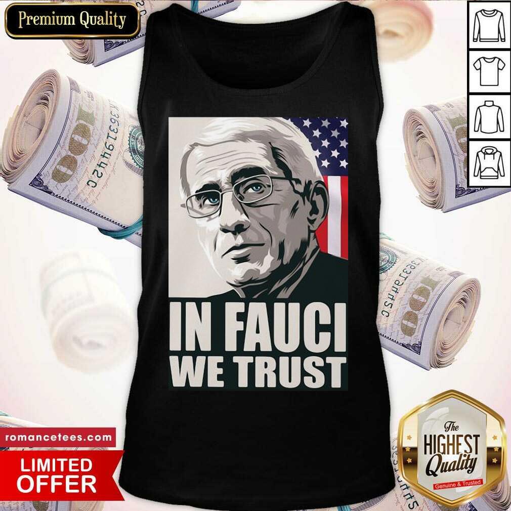 Nice In Fauci We Trust American Flag Shirt