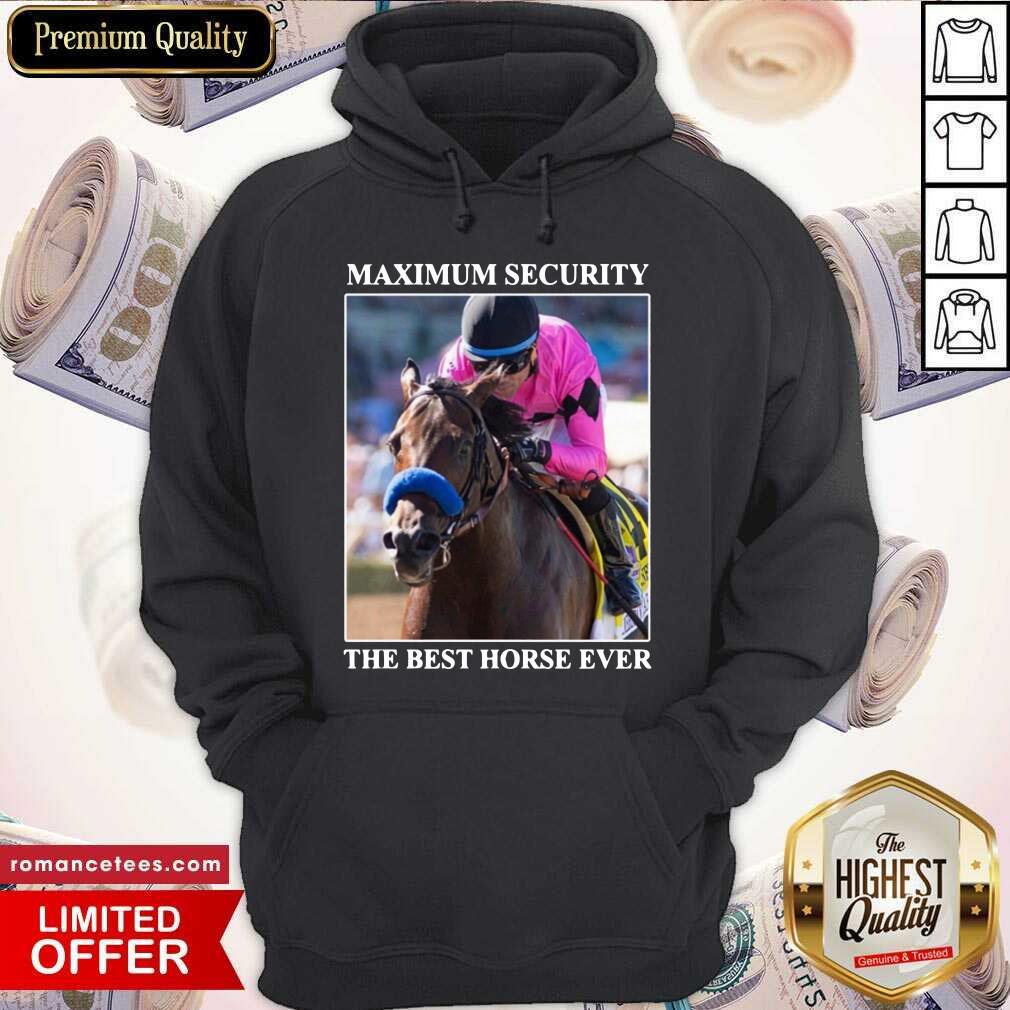 Nice Kentucky Gerby Maximum Security The Best Horse Ever Shirt