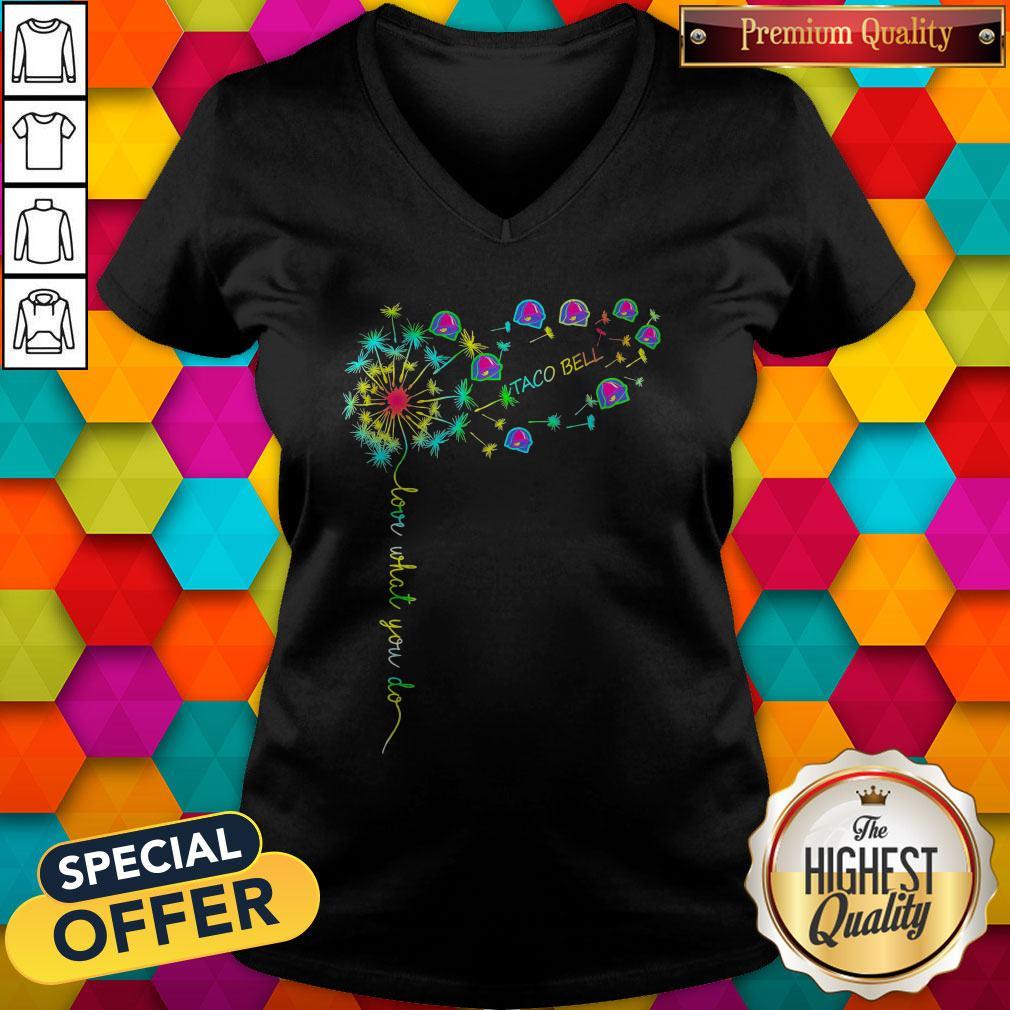 Nice Love What You Do Taco Bell Shirt