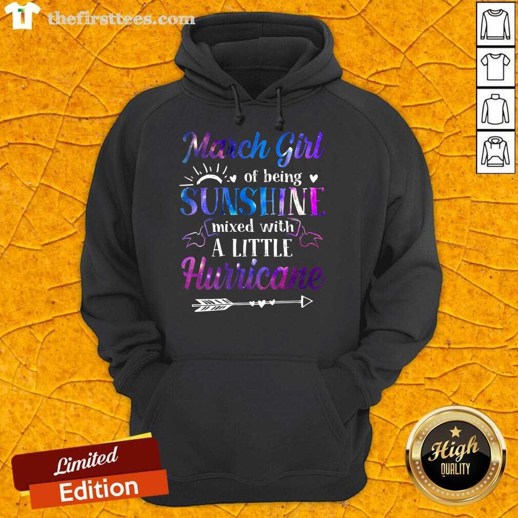 Nice March Girl Sunshine Mixed With A Little Hurricane Shirt