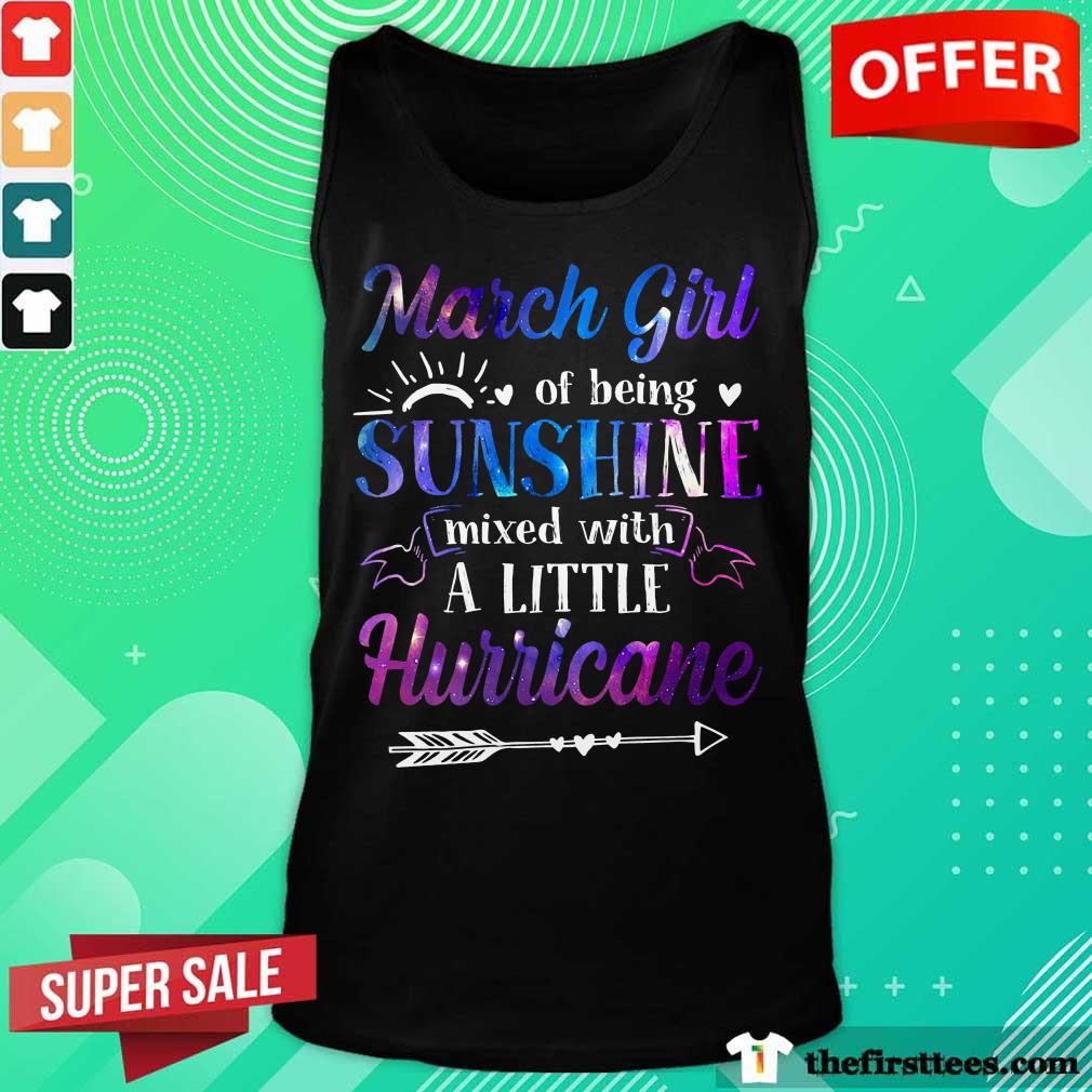 Nice March Girl Sunshine Mixed With A Little Hurricane Shirt