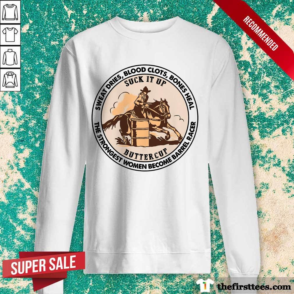 Nice The Strongest Women Become Barrel Racer Shirt