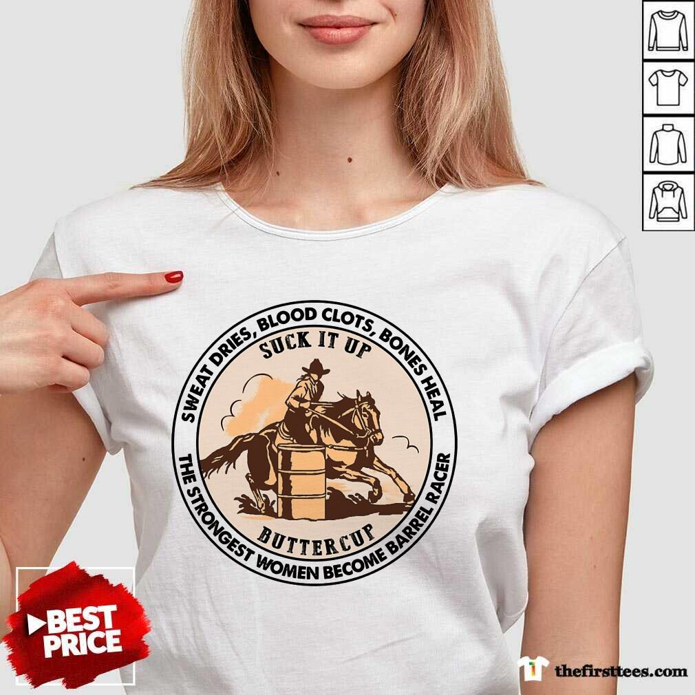 Nice The Strongest Women Become Barrel Racer Shirt