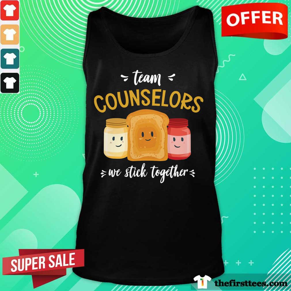 Nice We Stick Together Sandwich Team Counselor Shirt