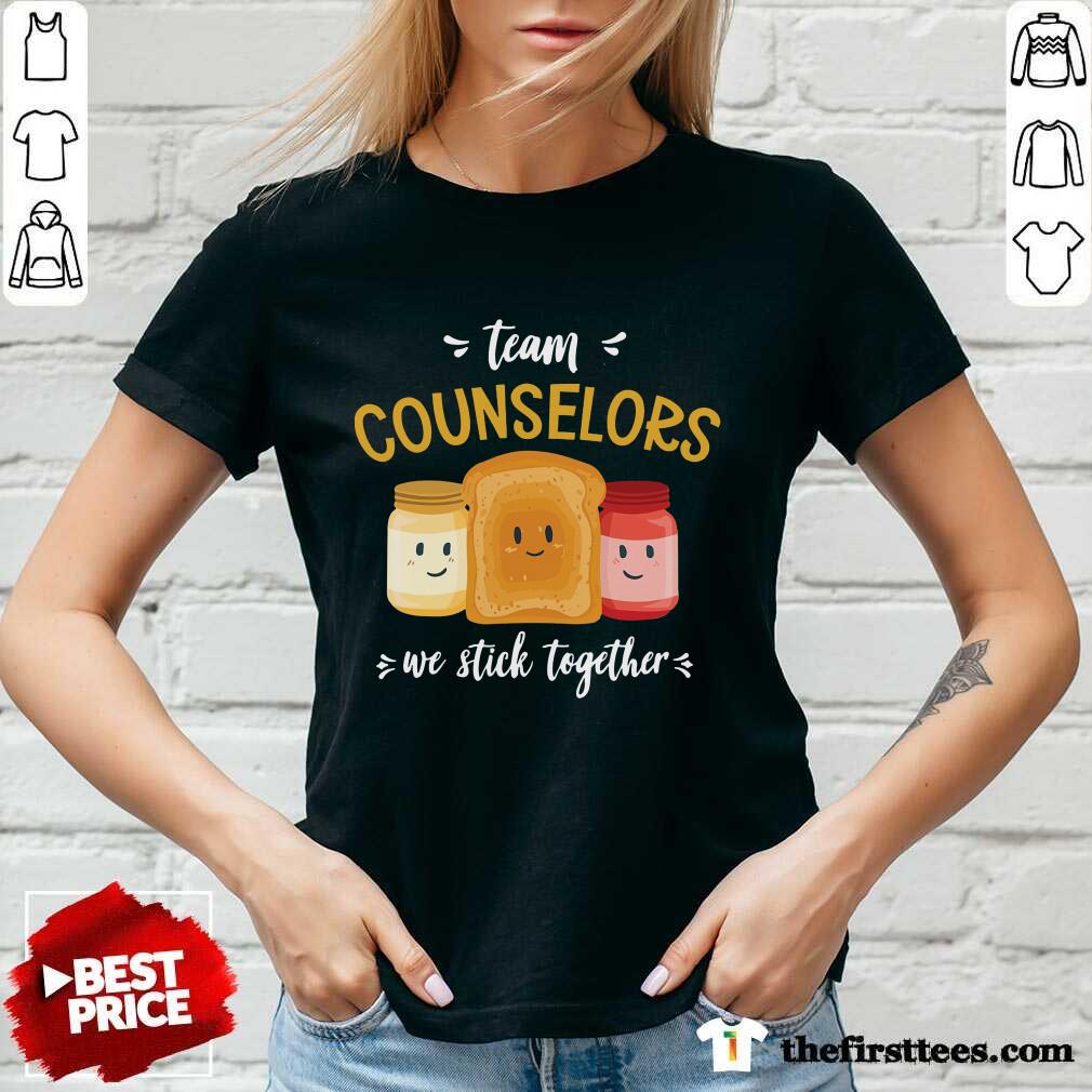 Nice We Stick Together Sandwich Team Counselor Shirt