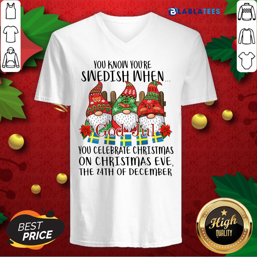 Nice You Know You're Swedish When God Jul You Celebrate Christmas Shirt