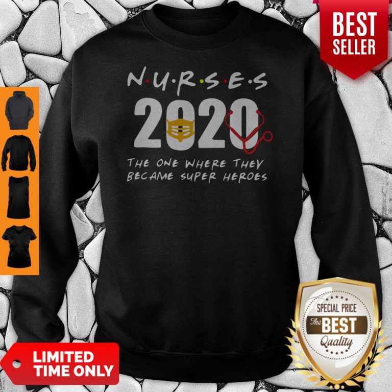 nurses-2020-the-one-where-they-became-super-heroes-coronavirus-sweatshirt-768x768