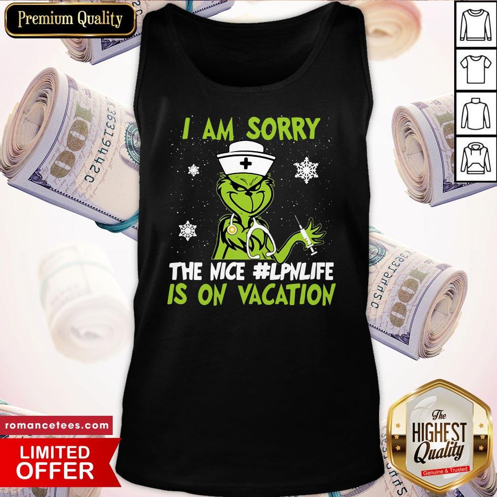 official-grinch-nurse-i-am-sorry-the-nice-lpnlife-is-on-vacation-christmas-tank-top.jpg