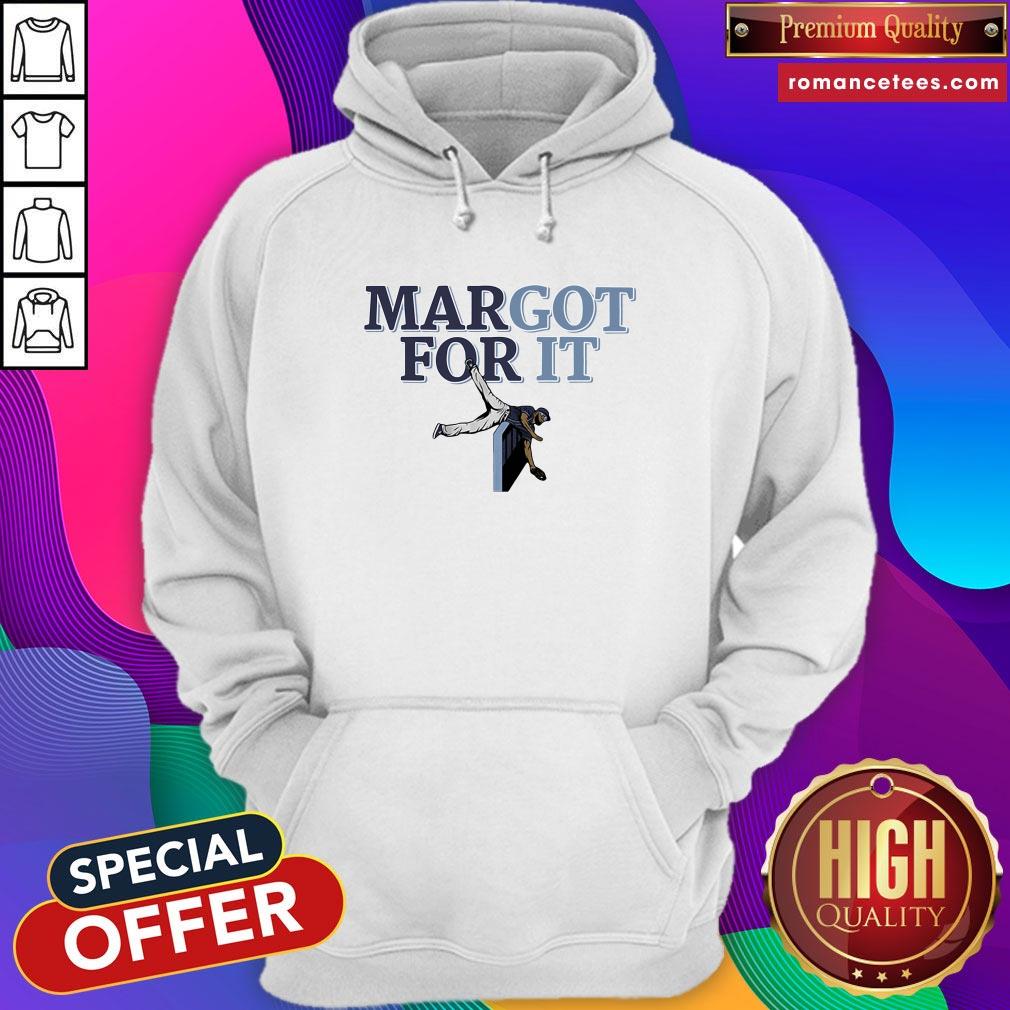 Official Margot For It Shirt