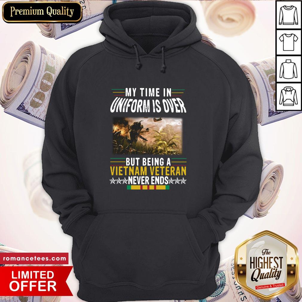 official-my-time-in-uniform-is-over-but-being-a-vietnam-veteran-never-ends-hoodie.jpg