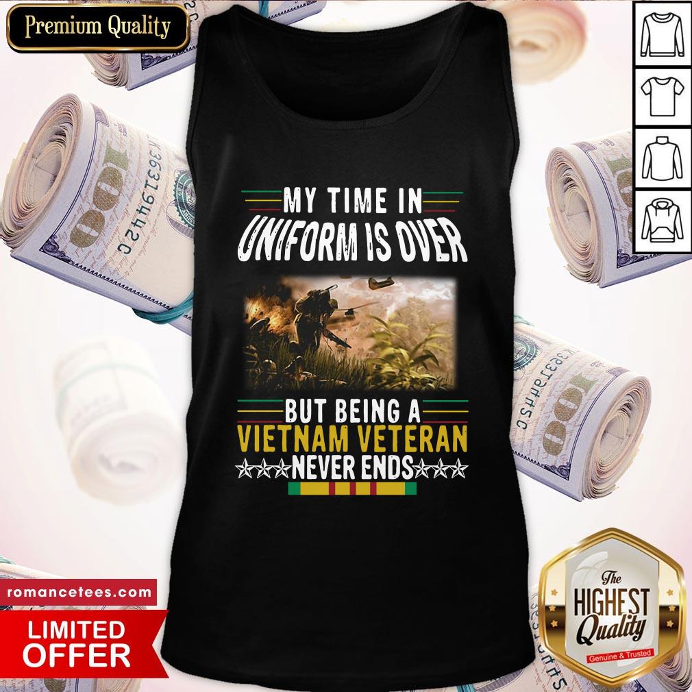 official-my-time-in-uniform-is-over-but-being-a-vietnam-veteran-never-ends-tank-top.jpg