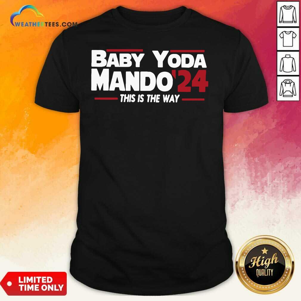 Original Babay Yoda Mando 24 This Is The Way Shirt