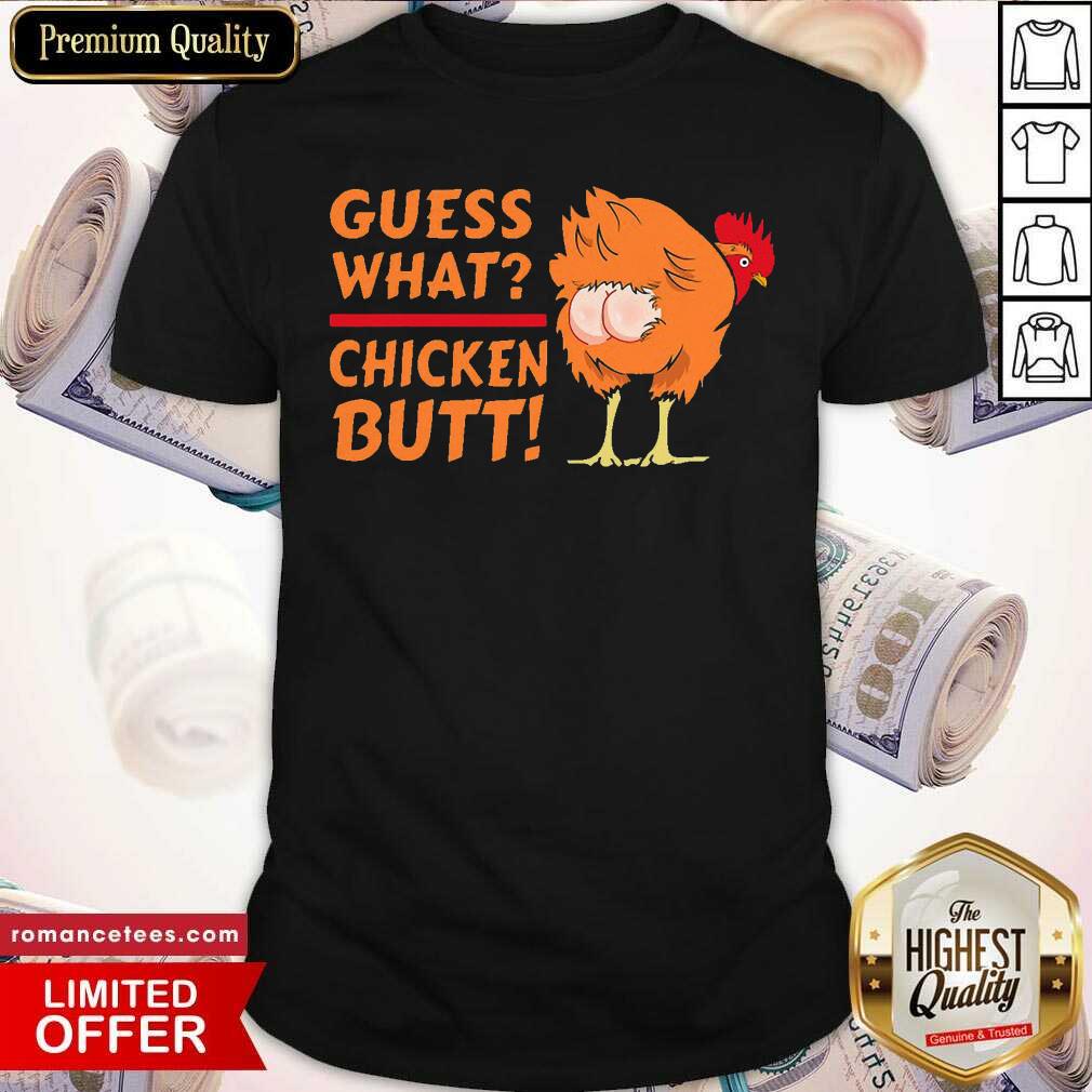 Original Guess What Chicken Butt! Funny Joke Shirt