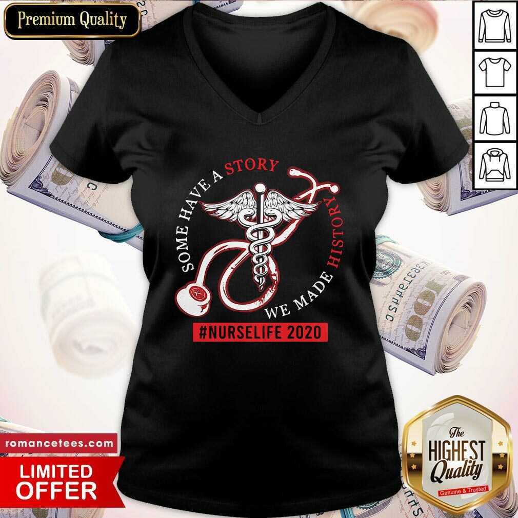 Original Some Have A Story We Made History #NurseLife 2020 Medical Icon Shirt