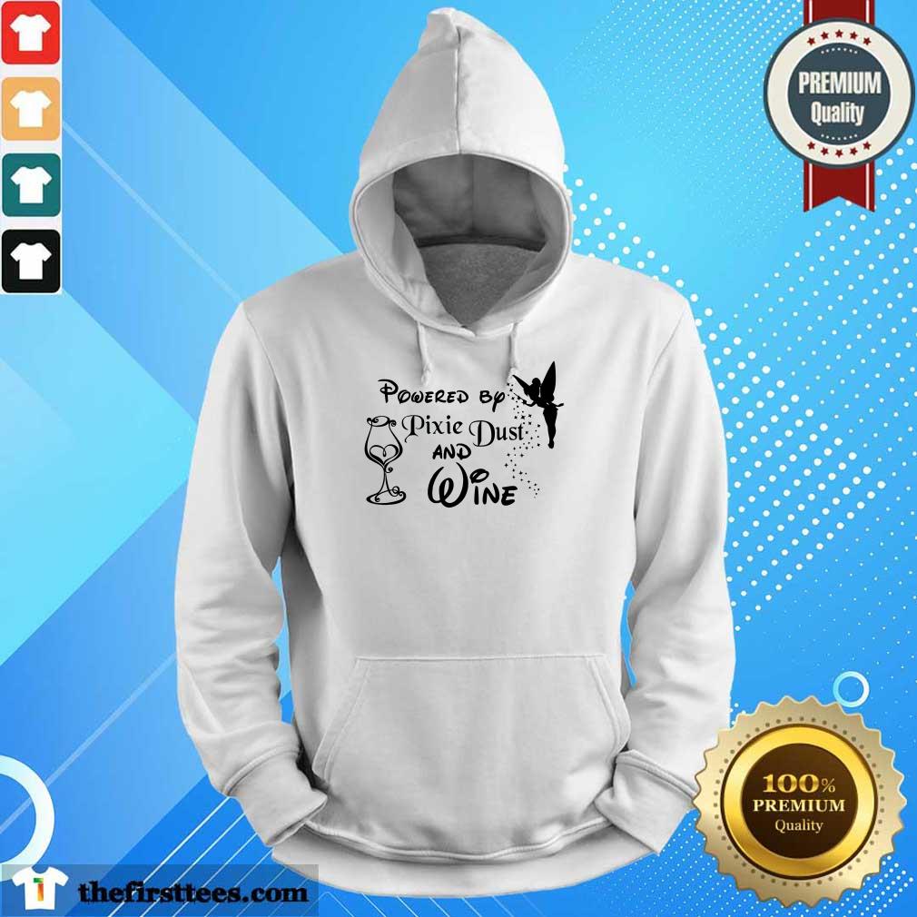 Perfect Powered By Pixie Dust And Wine Shirt