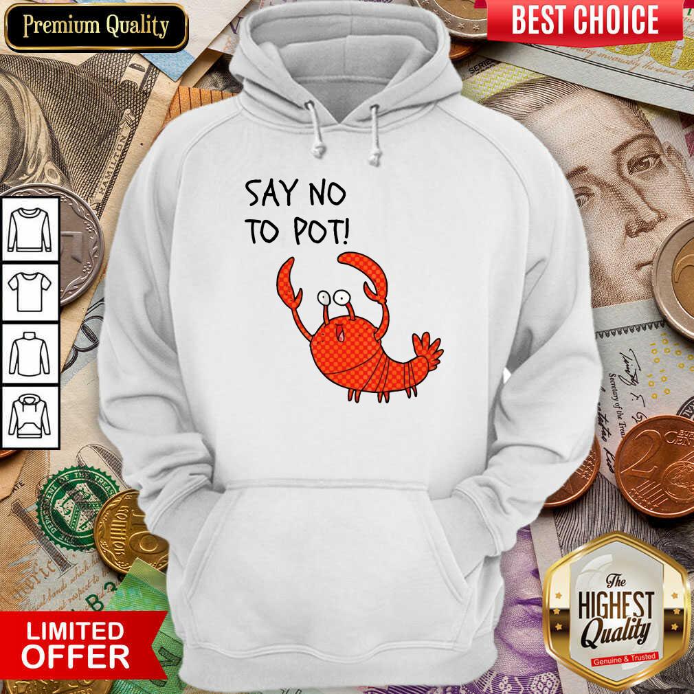 Premium Say No To Pot Shirt