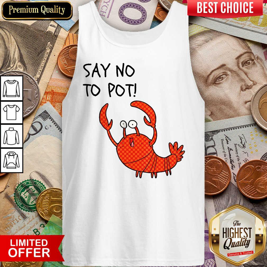 Premium Say No To Pot Shirt